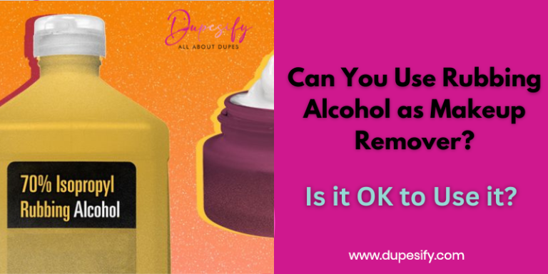 Can You Use Rubbing Alcohol as Makeup Remover?