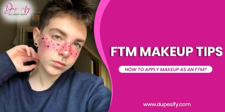 FTM Makeup Tips | How to Apply Makeup as an FTM?
