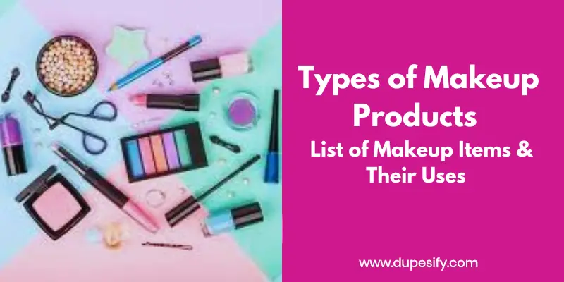 Types Of Makeup Products List