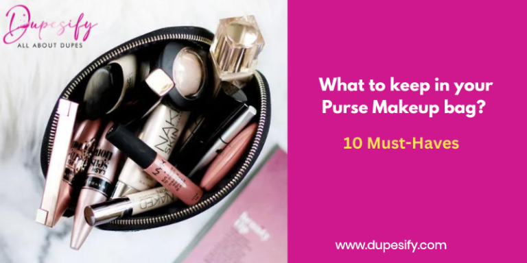 What to keep in your Purse Makeup bag? 10 Must-Haves