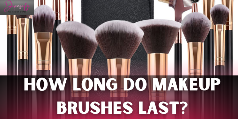 How Long Do Makeup Brushes Last? Comprehensive Guide