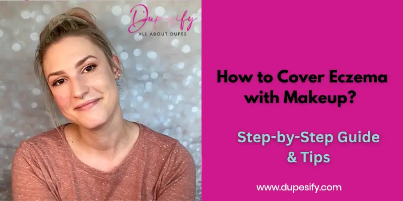 How to cover Eczema with Makeup