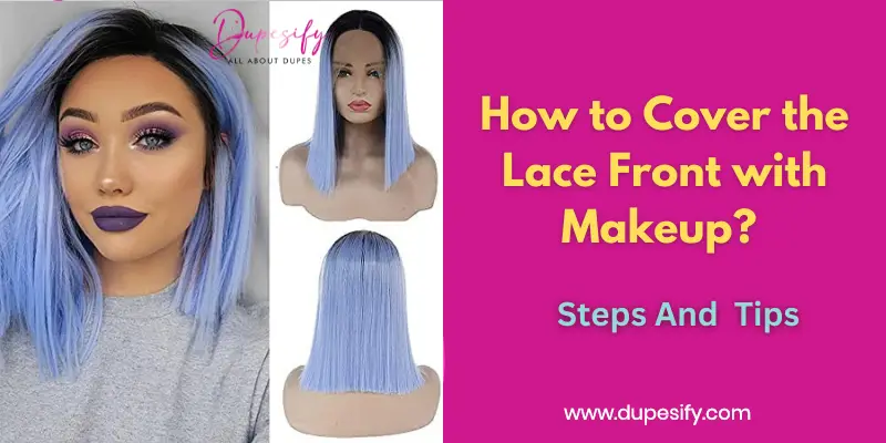How to Cover the Lace Front with Makeup