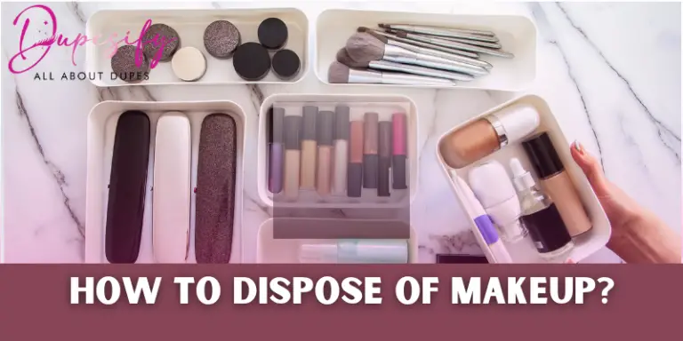 How to Dispose of Makeup? Steps and Tips