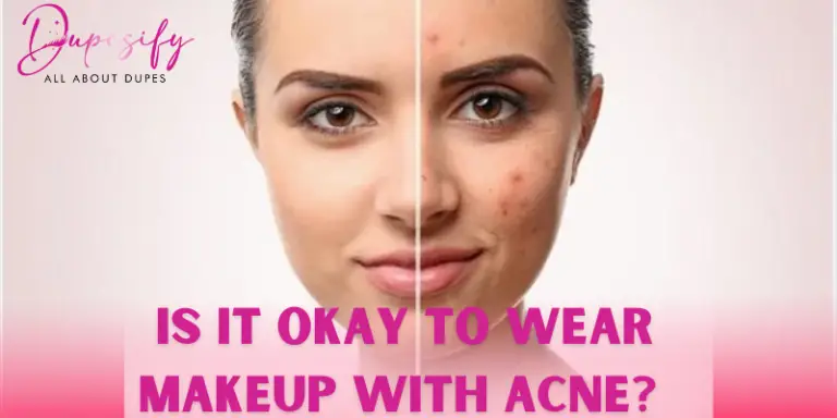 Is it Okay to Wear Makeup with Acne? Discuss