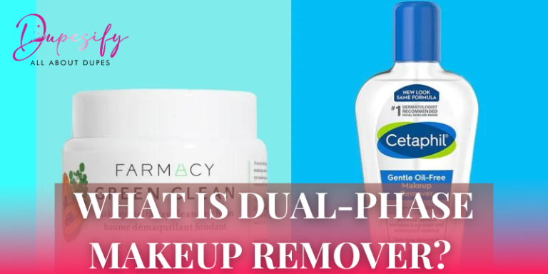 What is Dual-Phase Makeup Remover? Comprehensive Guide