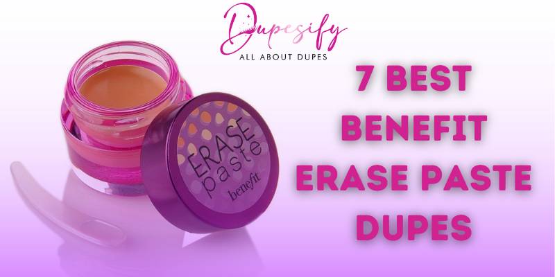 7 Best Benefit Erase Paste Dupes - Review and Buying Guide
