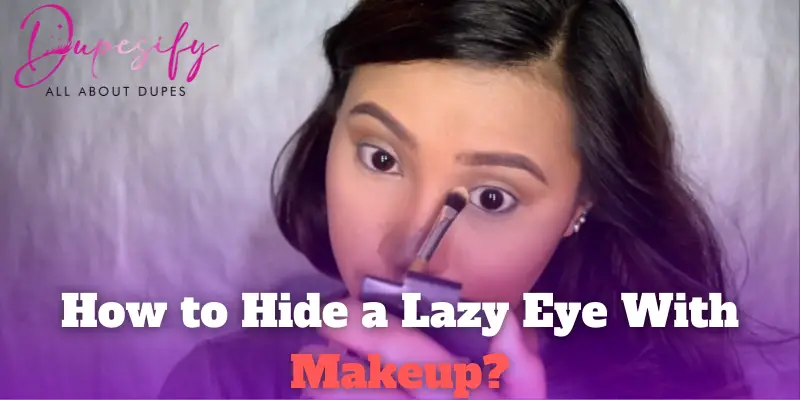 How to Hide a Lazy Eye With Makeup?