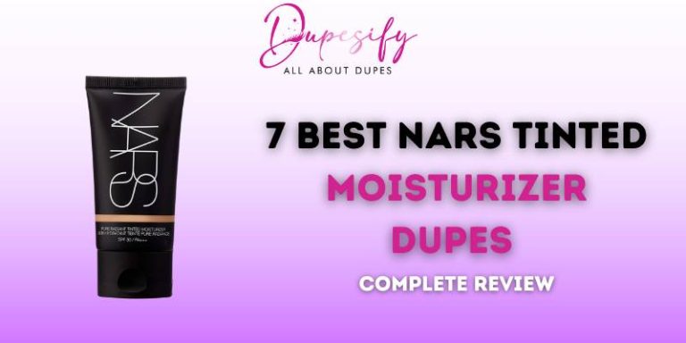 7 Best NARS Tinted Moisturizer Dupes – Complete Review