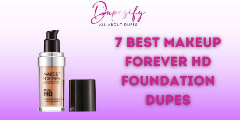 7 Best Makeup Forever HD Foundation Dupes – Ultimate Review