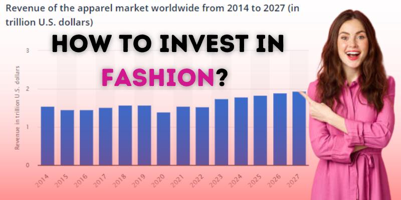 How to Invest in Fashion? Best Ways to Invest in Fashion