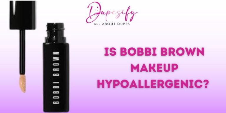 Is Bobbi Brown Makeup Hypoallergenic? Detailed Discussion