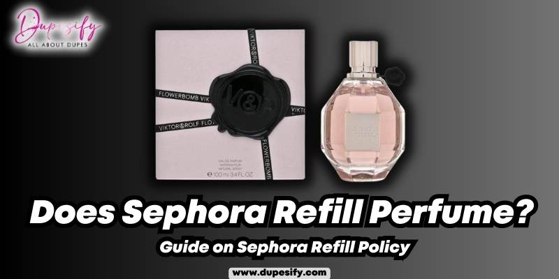 Does Sephora Refill Perfume? Guide on Sephora Refill Policy