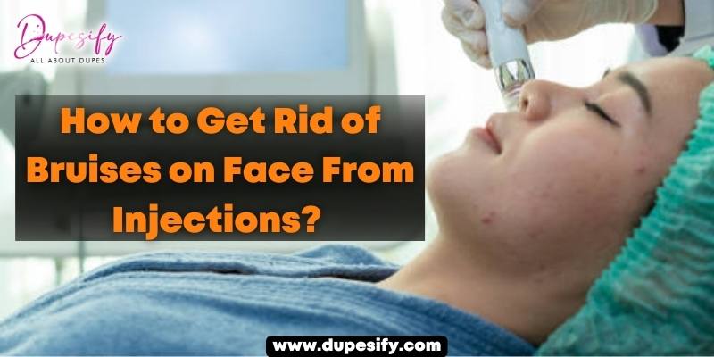How to Get Rid of Bruises on Face From Injections? Remedies