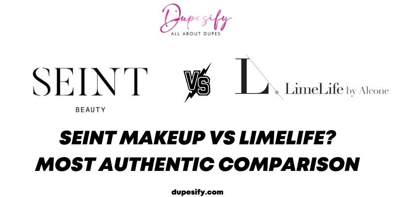 Seint Makeup vs Limelife? Most Authentic Comparison