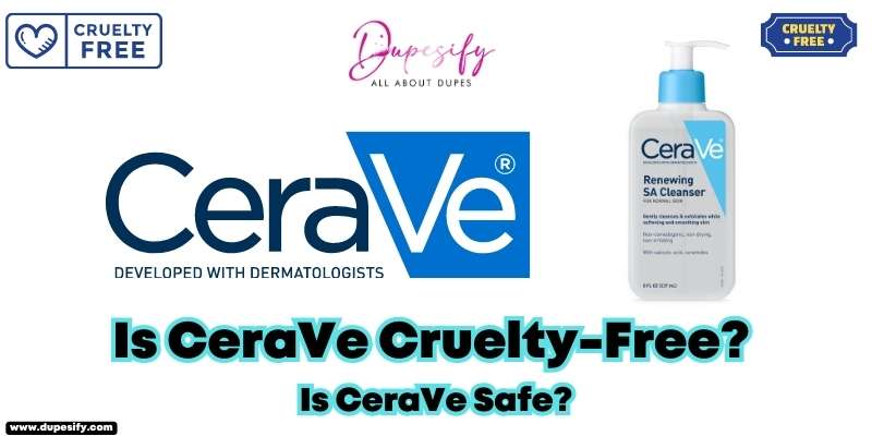 Is CeraVe Cruelty-Free? Is CeraVe Safe?