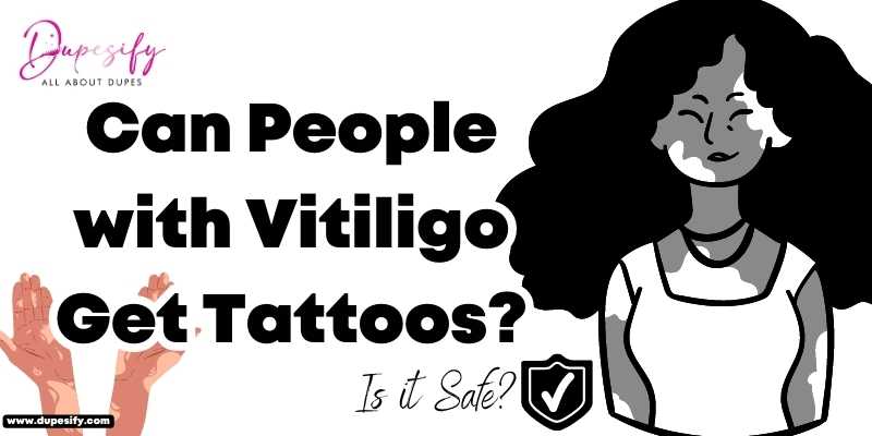 Can People with Vitiligo Get Tattoos? Is it Safe?