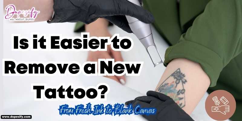Is it Easier to Remove a New Tattoo? From Fresh Ink to Blank Canvas