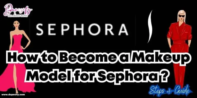 How to Become a Makeup Model for Sephora 2023? Steps & Guide