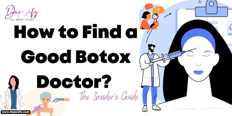 How to Find a Good Botox Doctor? The Insider's Guide - Dupesify