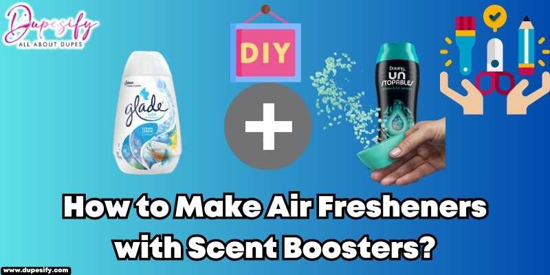 How to Make Air Fresheners with Scent Boosters? Simplest Guide