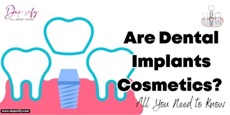 Are Dental Implants Cosmetics? All You Need to Know