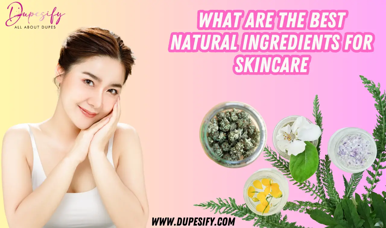 What are the best natural ingredients for skincare