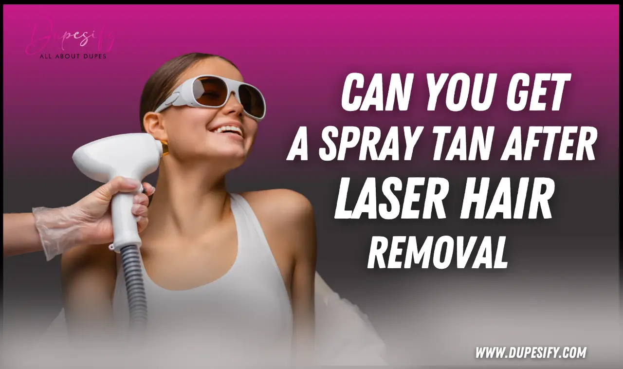 Can You Get a Spray Tan After Laser Hair Removal?