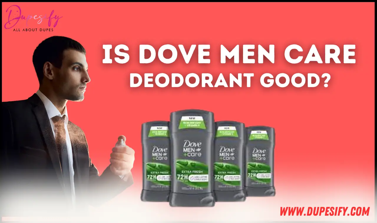 Is Dove Men Care Deodorant Good