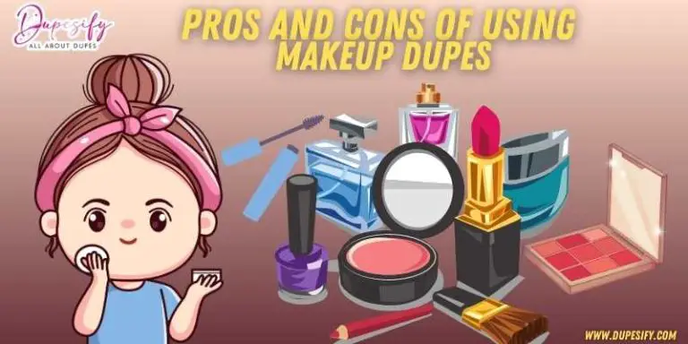 Pros and Cons of Using Makeup Dupes? Is It Worth the Savings
