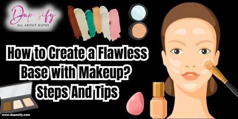 How to Create a Flawless Base with Makeup? 3 Steps And Tips