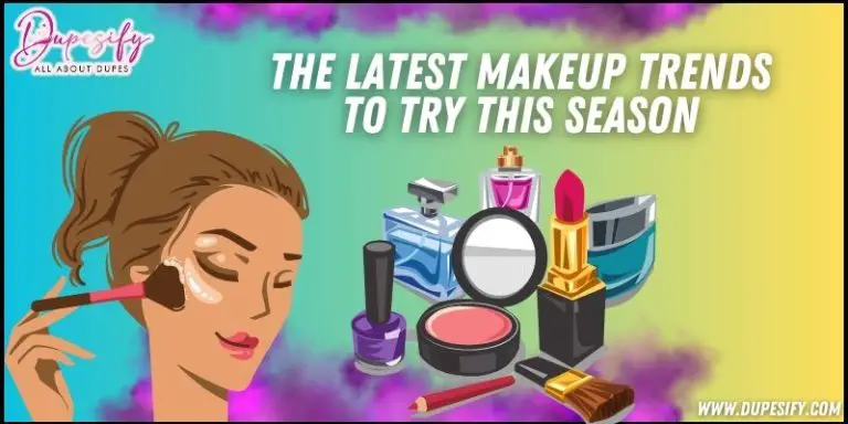 The Latest Makeup Trends to Try This Season – Verified Tips